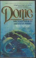Dome by Michael Reaves, Steve Perry