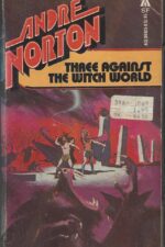 Witch World Series 1: The Estcarp Cycle #3: Three Against the Witch World by Andre Norton