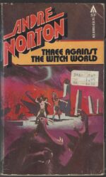 Witch World Series 1: The Estcarp Cycle #3: Three Against the Witch World by Andre Norton