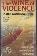 The Wine of Violence by James K. Morrow