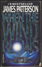 When the Wind Blows #1: When the Wind Blows by James Patterson