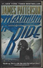 Maximum Ride #1: The Angel Experiment by James Patterson