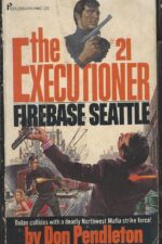 The Executioner # 21: Firebase Seattle by Don Pendleton
