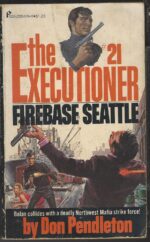 The Executioner #21: Firebase Seattle by Don Pendleton