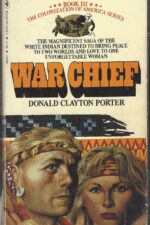 White Indian # 3: War Chief by Donald Clayton Porter