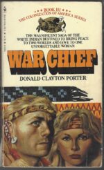 White Indian # 3: War Chief by Donald Clayton Porter