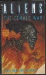 Aliens / Predator / Prometheus Universe #3: Aliens: The Female War by Steve Perry, Stephani Perry