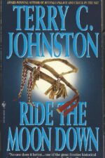 Titus Bass #7: Ride the Moon Down by Terry C. Johnston