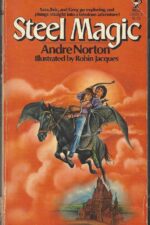 The Magic Books #1: Steel Magic by Andre Norton