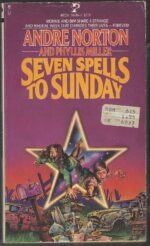 Seven Spells to Sunday by Andre Norton, Phyllis Miller