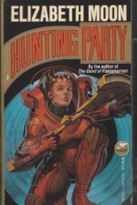 The Serrano Legacy #1: Hunting Party by Elizabeth Moon