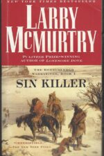 The Berrybender Narratives #1: Sin Killer by Larry McMurtry