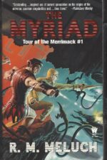 Tour of the Merrimack #1: The Myriad by R.M. Meluch
