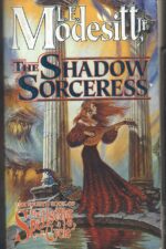 Spellsong Cycle # 4: The Shadow Sorceress by L.E. Modesitt Jr.