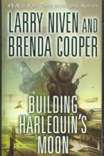 Building Harlequin's Moon by Larry Niven, Brenda Cooper