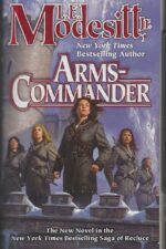 The Saga of Recluce #16: Arms-Commander by L.E. Modesitt Jr.