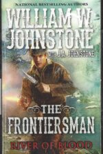 The Frontiersman #2: River of Blood by William W. Johnstone, J.A. Johnstone