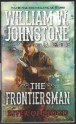 The Frontiersman #2: River of Blood by William W. Johnstone, J.A. Johnstone