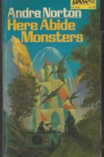 Here Abide Monsters by Andre Norton
