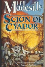 The Saga of Recluce #11: Scion of Cyador by L.E. Modesitt Jr.
