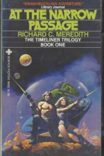 Timeliner Trilogy #1: At The Narrow Passage by Richard C. Meredith