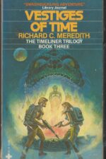 Timeliner Trilogy #3: Vestiges Of Time by Richard C. Meredith