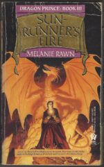 Dragon Prince #3: Sunrunner's Fire by Melanie Rawn