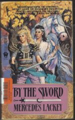Valdemar #9: By the Sword by Mercedes Lackey