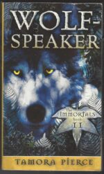 The Immortals #2: Wolf-Speaker by Tamora Pierce