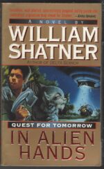 Quest for Tomorrow #2: In Alien Hands by William Shatner, Ron Goulart