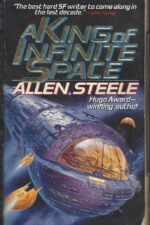 Near Space #5: A King of Infinite Space by Allen M. Steele