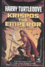 The Tale of Krispos #3: Krispos the Emperor by Harry Turtledove