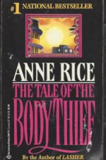 The Vampire Chronicles #4: The Tale of the Body Thief by Anne Rice
