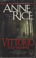 New Tales of the Vampires #2: Vittorio, the Vampire by Anne Rice