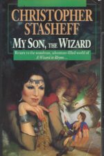 Wizard in Rhyme #5: My Son, the Wizard by Christopher Stasheff