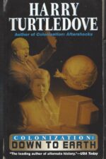 Colonization #2: Down to Earth by Harry Turtledove