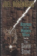 Keepers of the Hidden Ways #2: The Silver Stone by Joel Rosenberg