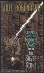 Keepers of the Hidden Ways #2: The Silver Stone by Joel Rosenberg