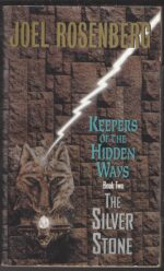 Keepers of the Hidden Ways #2: The Silver Stone by Joel Rosenberg