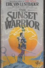 Sunset Warrior Cycle #1: The Sunset Warrior by Eric Van Lustbader