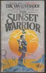 Sunset Warrior Cycle #1: The Sunset Warrior by Eric Van Lustbader