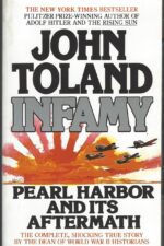 Infamy: Pearl Harbor and its Aftermath by John Toland