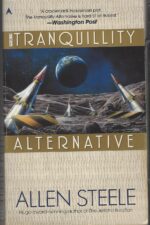The Tranquillity Alternative by Allen M. Steele