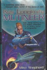 Kris Longknife #1: Mutineer by Mike Shepherd (Mike Moscoe)