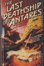 The Last Deathship Off Antares by William John Watkins