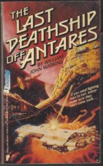 The Last Deathship Off Antares by William John Watkins
