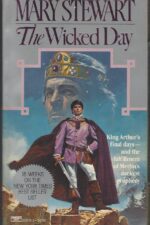 Arthurian Saga #4: The Wicked Day by Mary Stewart