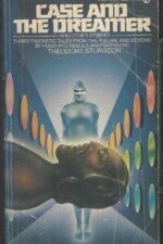 Case and the Dreamer and Other Stories by Theodore Sturgeon