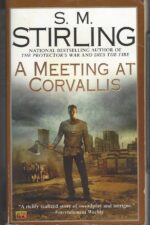 Emberverse # 3: A Meeting at Corvallis by S.M. Stirling