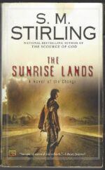 Emberverse #4: The Sunrise Lands by S.M. Stirling